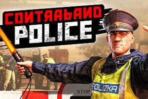 缉私警察/Contraband Police（Build.11569524-06.28-叛军管制+全DLC7）